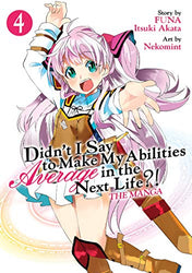 Didn't I Say To Make My Abilities Average in the Next Life?! The Manga Vol 4 (Online Order Only)