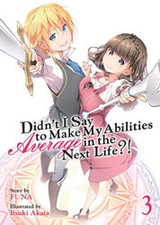 Didn't I Say To Make My Abilities Average in the Next Life Vol 3 (Online Order Only)