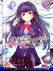 Didn't I Say To Make My Abilities Average in the Next Life?! Vol 6 (Online Order Only)