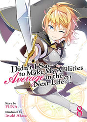 Didn't I Say to Make My Abilities Average in the Next Life?! Vol 8 Light Novel (Online Order Only)