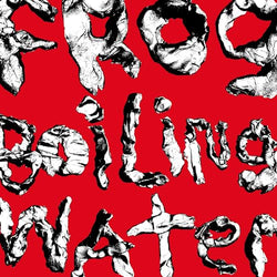 Frog In Boiling Water [LP] [Vinyl] (ONLINE ORDER ONLY)
