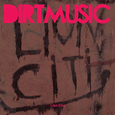 DIRTMUSIC - Lion City [Vinyl] (ONLINE ORDER ONLY)