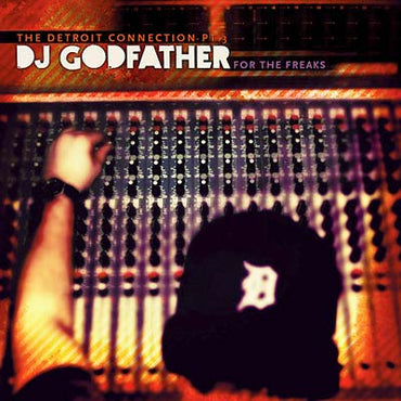 DJ GODFATHER - For The Freaks: The Detroit Connection Part 3 [CD] (ONLINE ORDER ONLY)
