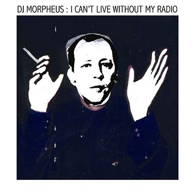 DJ MORPHEUS - I Can't Live Without My Radio [CD] (ONLINE ORDER ONLY)