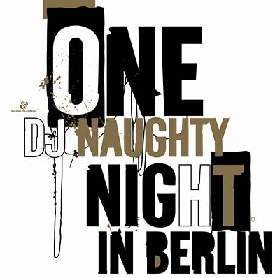 DJ NAUGHTY - One Naughty Night in Berlin [CD] (ONLINE ORDER ONLY)
