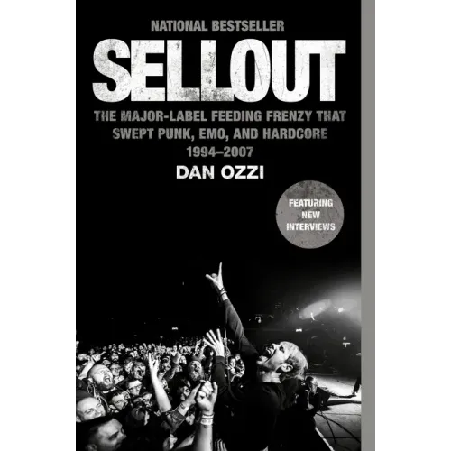 Sellout: The Major-Label Feeding Frenzy That Swept Punk, Emo, and Hardcore (1994-2007) - Paperback (ONLINE ORDER ONLY)