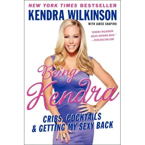 Being Kendra: Cribs, Cocktails, and Getting My Sexy Back - Paperback (ONLINE ORDER ONLY)