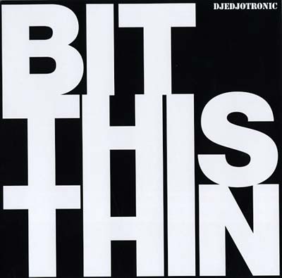 DJEDJOTRONIC - Bit This Thin [Vinyl] (ONLINE ORDER ONLY)