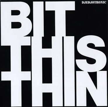 DJEDJOTRONIC - Bit This Thin [Vinyl] (ONLINE ORDER ONLY)