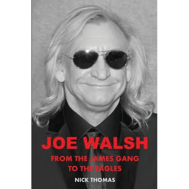 Joe Walsh: From the James Gang to the Eagles - Paperback (ONLINE ORDER ONLY)