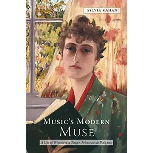 Music's Modern Muse: A Life of Winnaretta Singer, Princesse de Polignac - Paperback (ONLINE ORDER ONLY)
