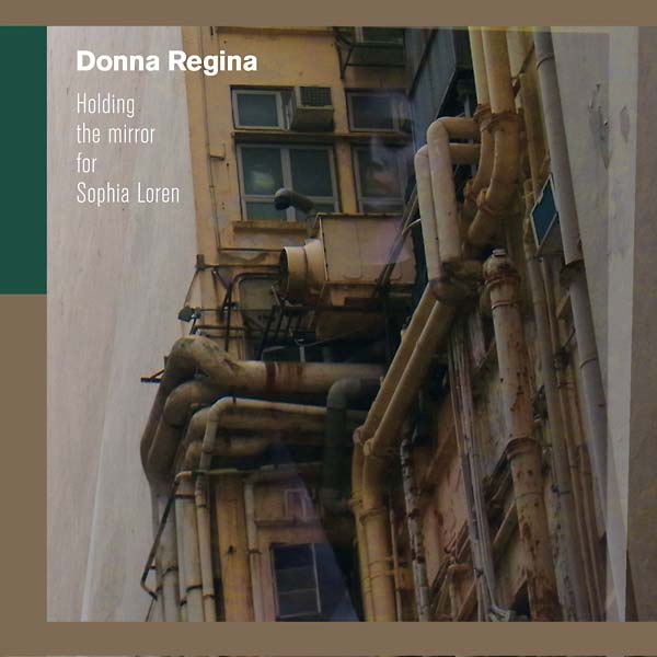DONNA REGINA - Holding the Mirror for Sophia Loren [Vinyl] (ONLINE ORDER ONLY)