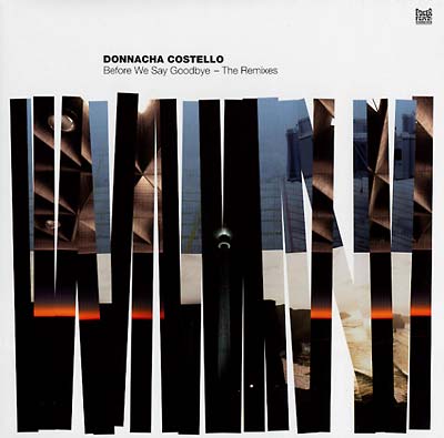 DONNACHA COSTELLO - Before We Say Goodbye - The Remixes [Vinyl]