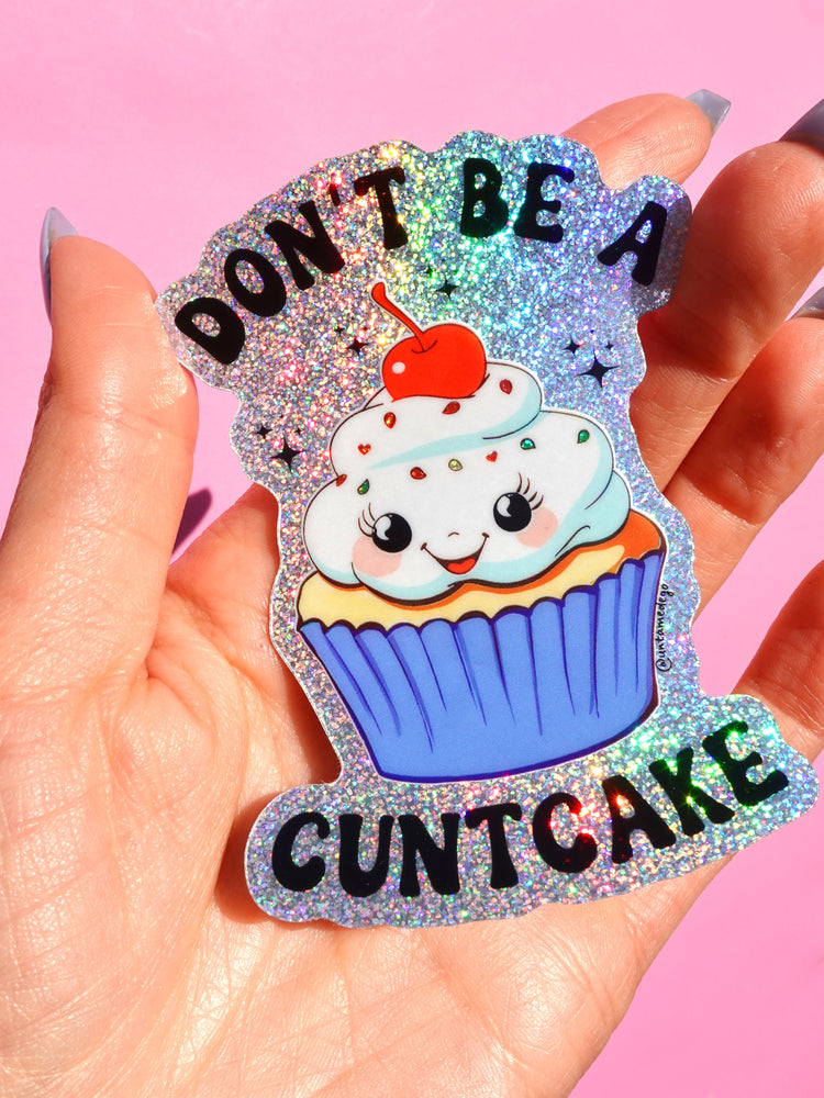 Funny Vinyl Sticker – Don’t Be a Cuntcake – Glitter Cupcake Waterproof Holographic Decal Sticker (Online Order Only)
