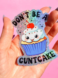 Funny Vinyl Sticker – Don’t Be a Cuntcake – Glitter Cupcake Waterproof Holographic Decal Sticker (Online Order Only)