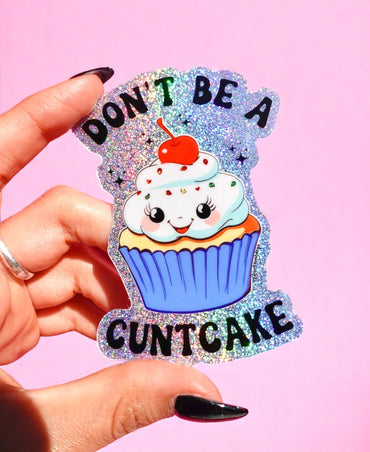 Funny Vinyl Sticker – Don’t Be a Cuntcake – Glitter Cupcake Waterproof Holographic Decal Sticker (Online Order Only)