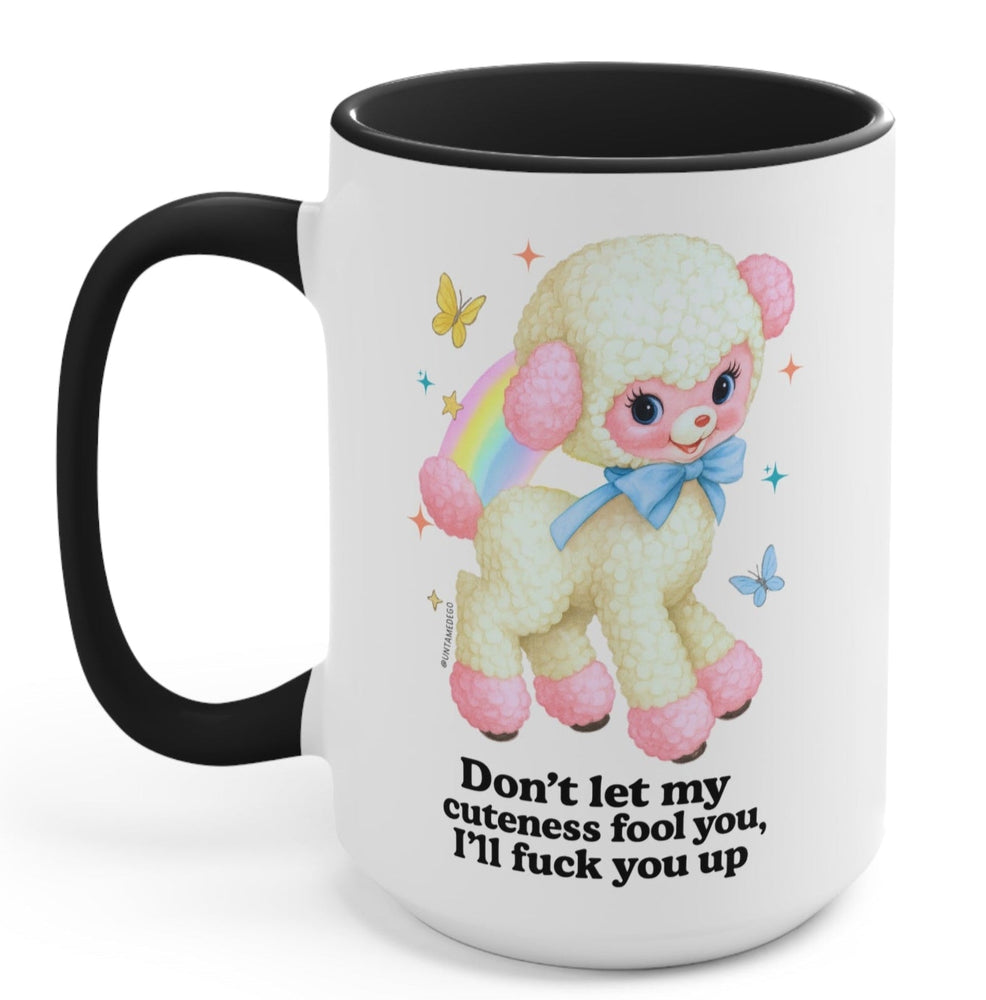 Don't Let My Cuteness Fool I'll Fuck You Up Exclusive Mug (ONLINE ORDER ONLY)