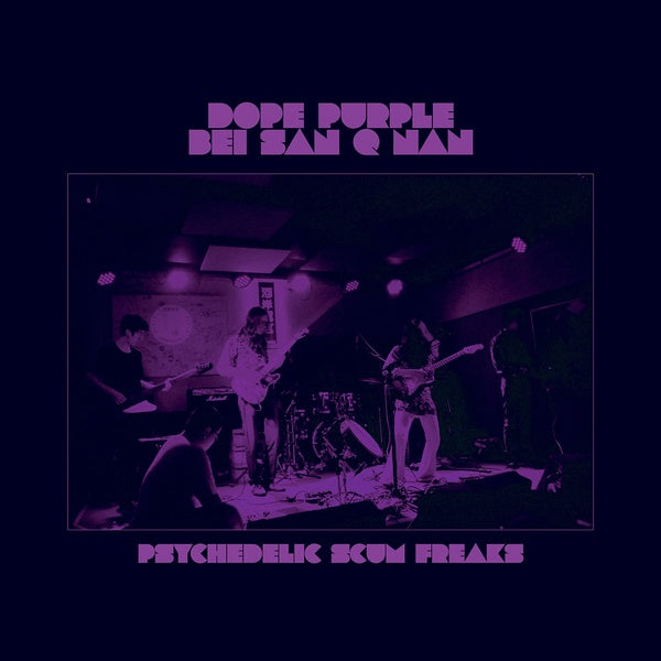 DOPE PURPLE & BEI SAN Q NAN - Psychedelic Scum Freaks [Vinyl]