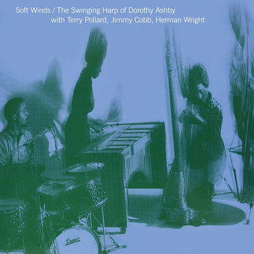 Herman Wright Soft Winds: The Swinging Harp Of Dorothy Ashby With Terry Pollard, Jimmy Cobb [Vinyl] (ONLINE ORDER ONLY)