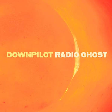 DOWNPILOT - Radio Ghost [Vinyl] (ONLINE ORDER ONLY)