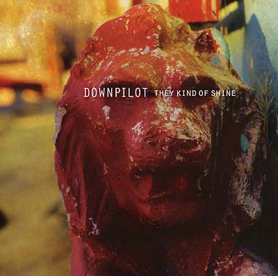 DOWNPILOT - They Kind Of Shine [Vinyl] (ONLINE ORDER ONLY)