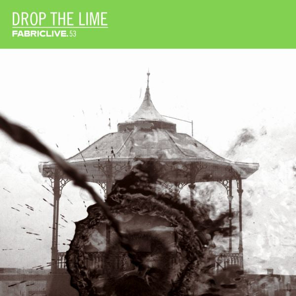 Drop The Lime - Fabriclive 53 : [CD] (ONLINE ORDER ONLY)