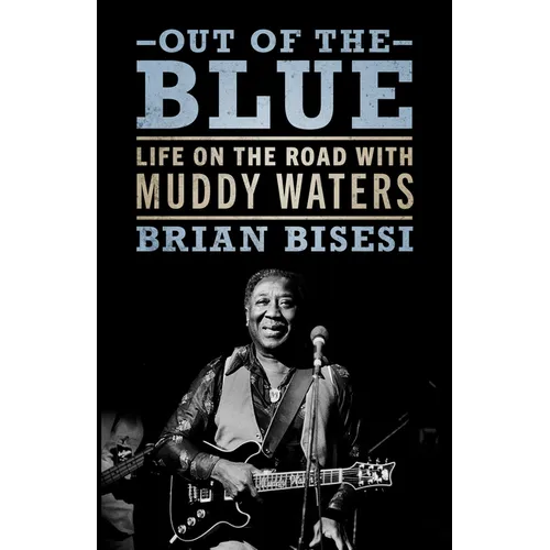 Out of the Blue: Life on the Road with Muddy Waters - Paperback (ONLINE ORDER ONLY)