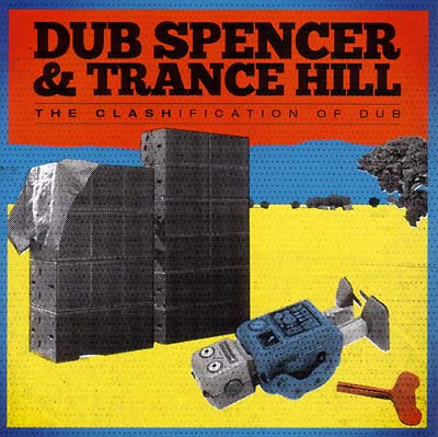 DUB SPENCER & TRANCE HILL - The Clashification Of Dub [Vinyl]