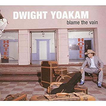 Dwight Yoakam - Blame The Vain [CD] (ONLINE ORDER ONLY)