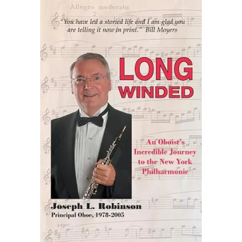 Long Winded: An Oboist's Incredible Journey to the New York Philharmonic - Paperback (ONLINE ORDER ONLY)