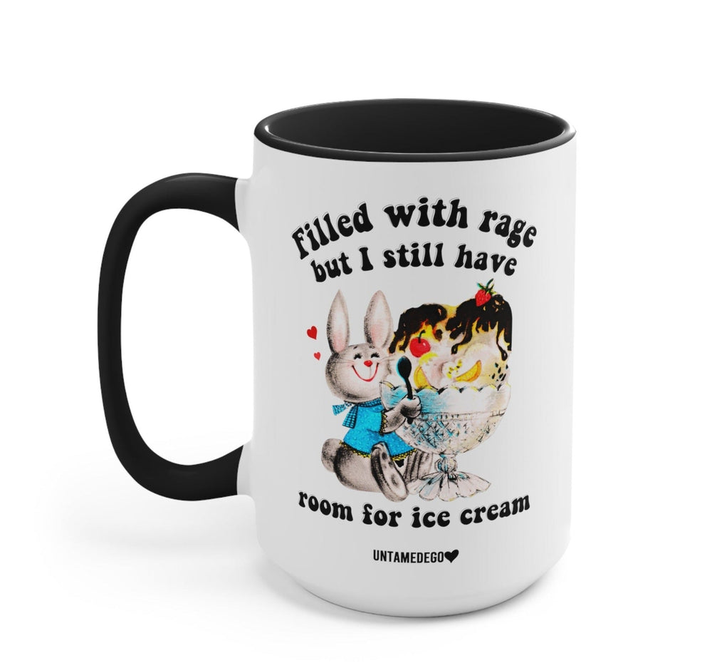 Filled With Rage But I Still Have Room For Ice Cream Mugs (Online Order Only)