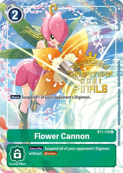 Flower Cannon [BT1-110] (2021 Championship Finals Tamer's Evolution Pack) [Release Special Booster Promos] (ONLINE ORDER ONLY)