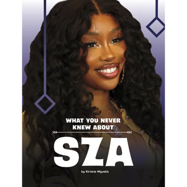What You Never Knew about Sza - Library Binding (ONLINE ORDER ONLY)