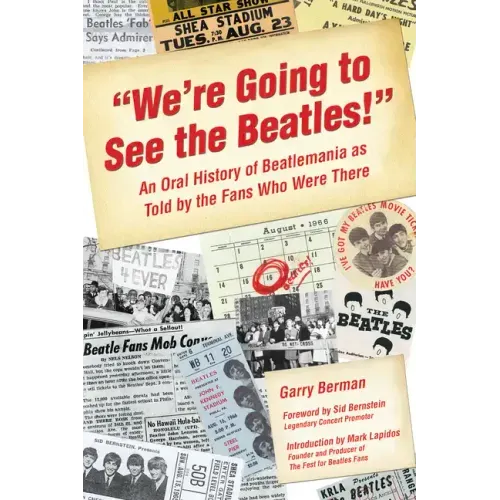 We're Going to See the Beatles!: An Oral History of Beatlemania as Told by the Fans Who Were There - Paperback (ONLINE ORDER ONLY)