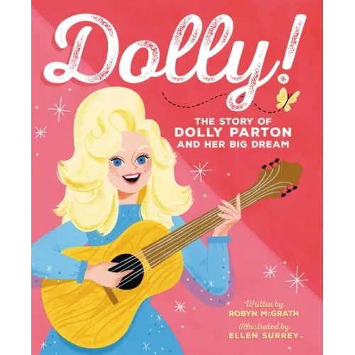 Dolly!: The Story of Dolly Parton and Her Big Dream - Hardcover (ONLINE ORDER ONLY)