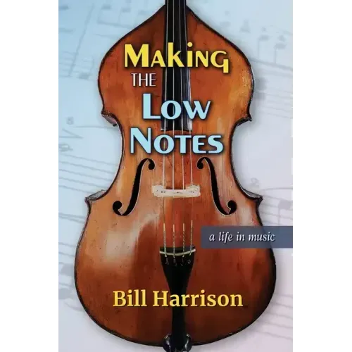 Making the Low Notes: A Life in Music - Paperback (ONLINE ORDER ONLY)