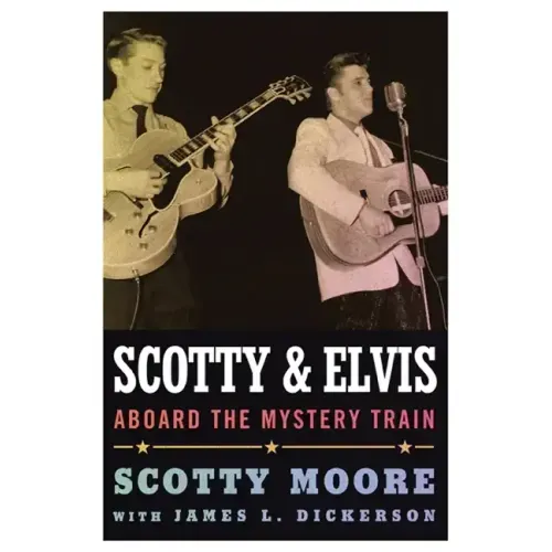 Scotty and Elvis: Aboard the Mystery Train - Paperback (ONLINE ORDER ONLY)