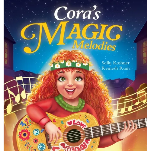 Cora's Magic Melodies: A Children's Book About Music, Kindness, and Community - Hardcover (ONLINE ORDER ONLY)