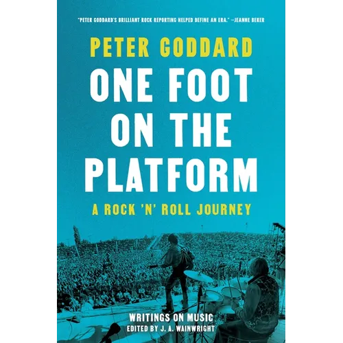 One Foot on the Platform: A Rock 'n' Roll Journey - Paperback (ONLINE ORDER ONLY)