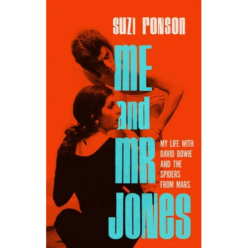 Me and Mr. Jones: My Life with David Bowie and the Spiders from Mars - Hardcover (ONLINE ORDER ONLY)