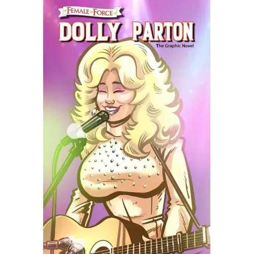Female Force: Dolly Parton - The Graphic Novel - Hardcover (ONLINE ORDER ONLY)