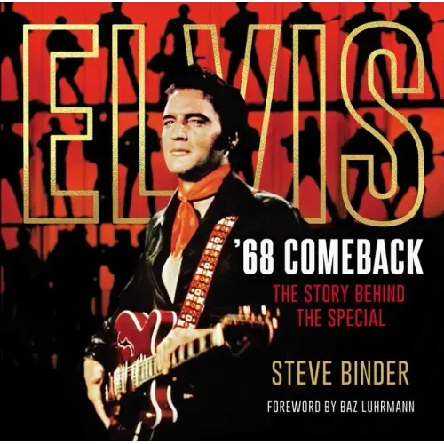 Elvis '68 Comeback: The Story Behind the Special - Hardcover (ONLINE ORDER ONLY)