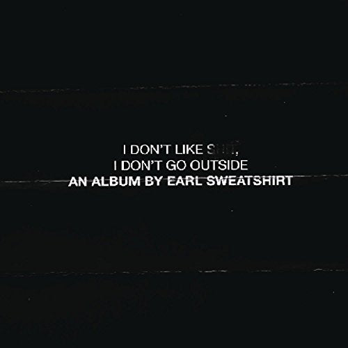 I Don'T Go Outside: An Album By Earl Sweatshirt I Don'T Like Shit [CD] (ONLINE ORDER ONLY)