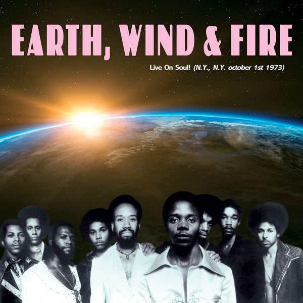 Earth, Wind & Fire - Live on Soul! (N.Y., N.Y., October 1st 1973) [Vinyl] (ONLINE ORDER ONLY)