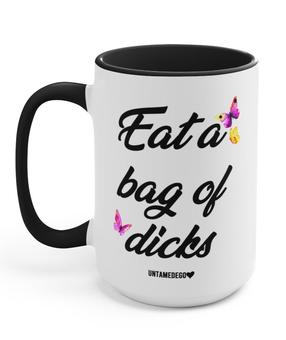 Eat A Bag Of D*cks 15oz Mug (ONLINE ORDER ONLY)