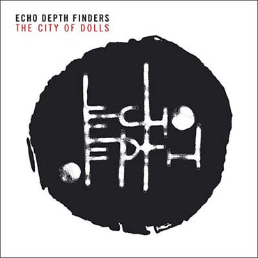 ECHO DEPTH FINDERS - The City of Dolls [CD] (ONLINE ORDER ONLY)