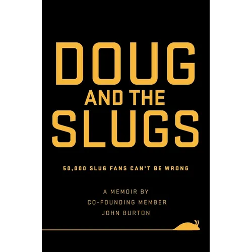 Doug and The Slugs: 50,000 Slug Fans Can't be Wrong - Paperback (ONLINE ORDER ONLY)