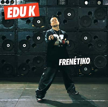 EDU K - Frenétiko [CD] (ONLINE ORDER ONLY)