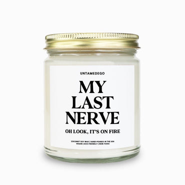 My Last Nerve Oh Look It's On Fire Candle (ONLINE ORDER ONLY)