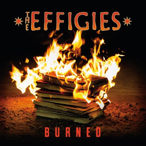 Effigies, The - Burned [Vinyl] (ONLINE ORDER ONLY)